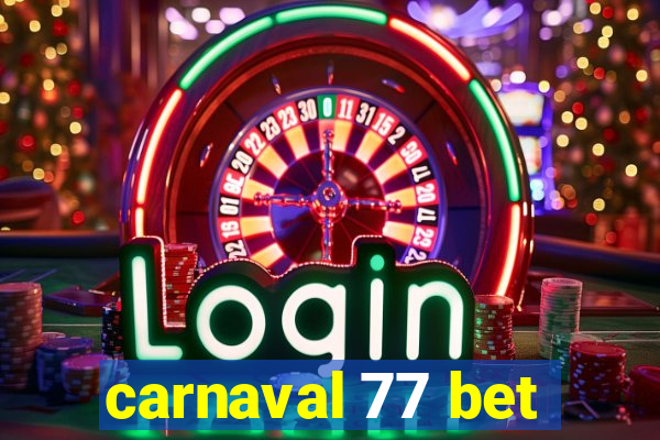 carnaval 77 bet